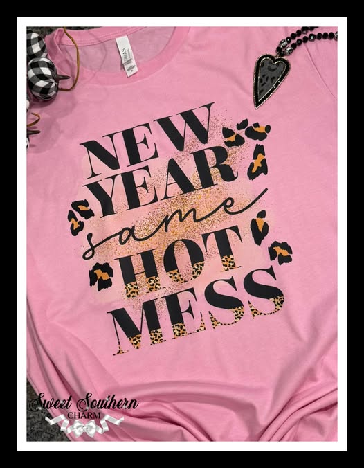 New Year Same Hot Mess Short Sleeve Tee-